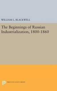 bokomslag Beginnings of Russian Industrialization, 1800-1860