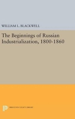 bokomslag Beginnings of Russian Industrialization, 1800-1860