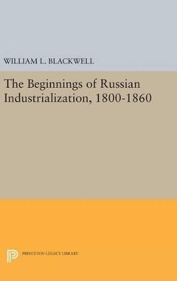 Beginnings of Russian Industrialization, 1800-1860