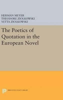 Herman Meyer, Theodore Ziolkowski - Poetics of Quotation in the European Novel, Inbunden