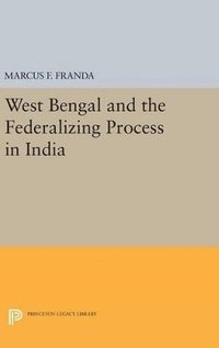 bokomslag West Bengal and the Federalizing Process in India