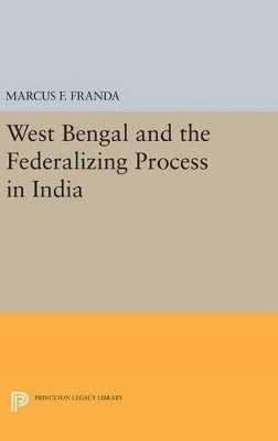 West Bengal and the Federalizing Process in India 1