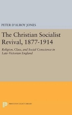 Peter d'Alroy Jones - Christian Socialist Revival, 1877-1914, Inbunden