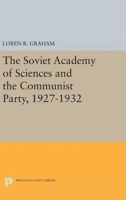 The Soviet Academy of Sciences and the Communist Party, 1927-1932 1