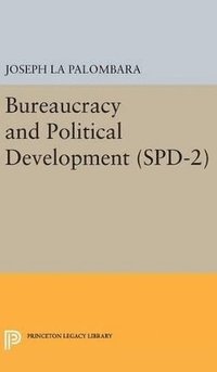 bokomslag Bureaucracy and Political Development. (SPD-2), Volume 2