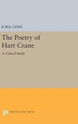 Richard Warrington Baldwin Lewis - Poetry of Hart Crane, Inbunden