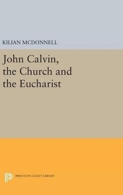 John Calvin, the Church and the Eucharist 1