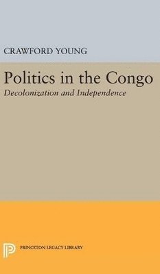 Crawford Young - Politics in Congo, Inbunden