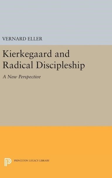 bokomslag Kierkegaard and Radical Discipleship