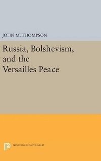 bokomslag Russia, Bolshevism, and the Versailles Peace