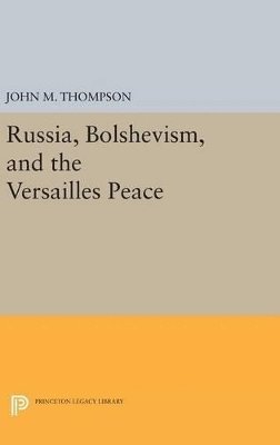 Russia, Bolshevism, and the Versailles Peace 1