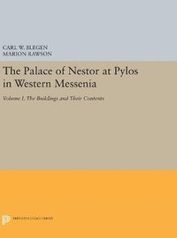 bokomslag The Palace of Nestor at Pylos in Western Messenia, Vol. 1