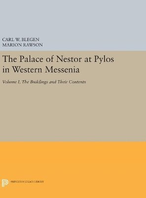 Carl William Blegen, Marion Rawson - Palace of Nestor at Pylos in Western Messenia, Vol. 1, Inbunden