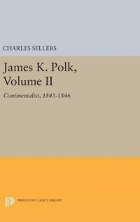 bokomslag James K. Polk, Volume II