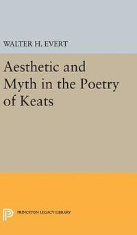 bokomslag Aesthetic and Myth in the Poetry of Keats