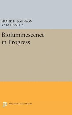 Frank H. Johnson, Yata Haneda - Bioluminescence in Progress, Inbunden