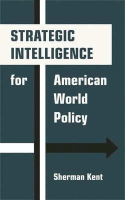 bokomslag Strategic Intelligence for American World Policy