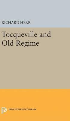 Richard Herr - Tocqueville and the Old Regime, Inbunden