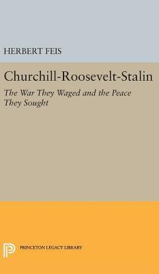 Herbert Feis - Churchill-Roosevelt-Stalin, Inbunden