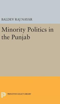 Baldev Raj Nayar - Minority Politics in the Punjab, Inbunden