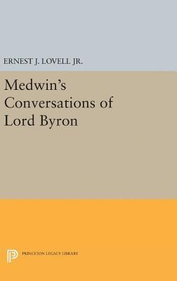 Ernest J. Lovell - Medwin's Conversations of Lord Byron, Inbunden