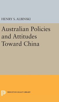 bokomslag Australian Policies and Attitudes Toward China