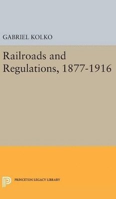 bokomslag Railroads and Regulations, 1877-1916