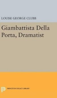 bokomslag Giambattista Della Porta, Dramatist