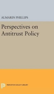 Almarin Phillips - Perspectives on Antitrust Policy, Inbunden