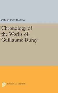 bokomslag Chronology of the Works of Guillaume Dufay