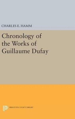 Chronology of the Works of Guillaume Dufay 1