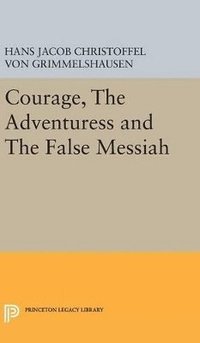 bokomslag Courage, The Adventuress and The False Messiah