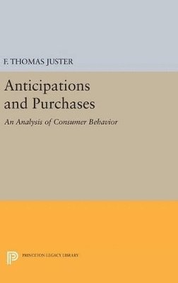 Francis Thomas Juster - Anticipations and Purchases, Inbunden