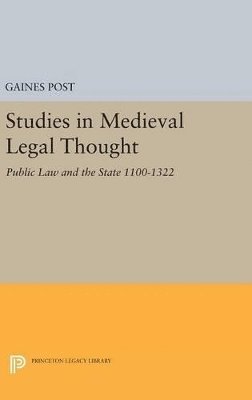 Gaines Post - Studies in Medieval Legal Thought, Inbunden