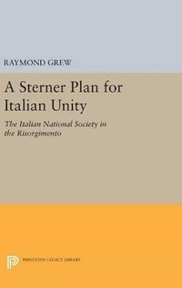 bokomslag A Sterner Plan for Italian Unity