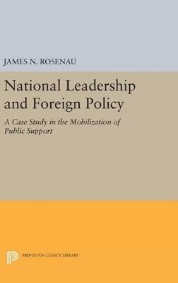 James N. Rosenau - National Leadership and Foreign Policy, Inbunden