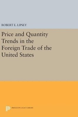 Price and Quantity Trends in the Foreign Trade of the United States 1