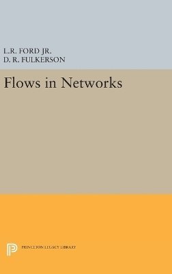 Lester Randolph Ford, D. R. Fulkerson - Flows in Networks, Inbunden