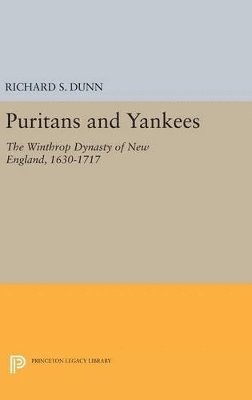 Richard S. Dunn - Puritans and Yankees, Inbunden