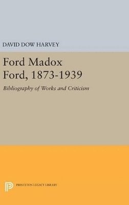 David Dow Harvey - Ford Madox Ford, 1873-1939, Inbunden