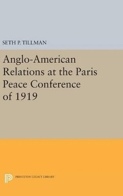 bokomslag Anglo-American Relations at the Paris Peace Conference of 1919