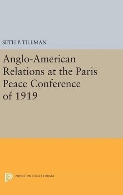 Anglo-American Relations at the Paris Peace Conference of 1919 1