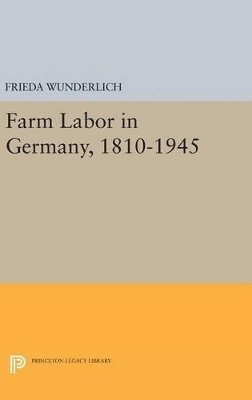 Farm Labor in Germany, 1810-1945 1