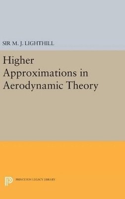 M. J. Lighthill - Higher Approximations in Aerodynamic Theory, Inbunden