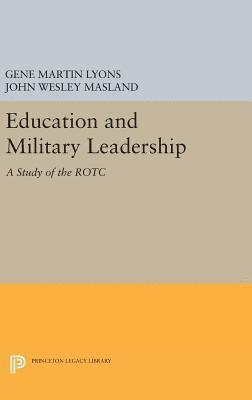 bokomslag Education and Military Leadership. A Study of the ROTC