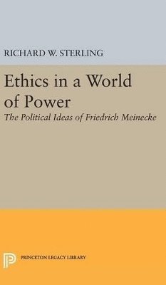 Richard W. Sterling - Ethics in a World of Power, Inbunden