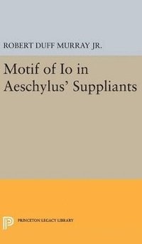 bokomslag Motif of Io in Aeschylus' Suppliants