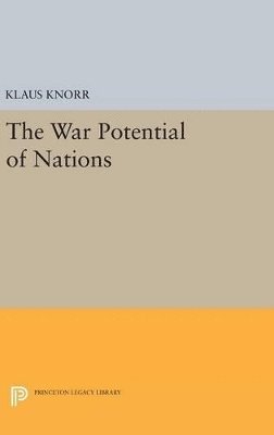 Klaus Eugen Knorr - War Potential of Nations, Inbunden