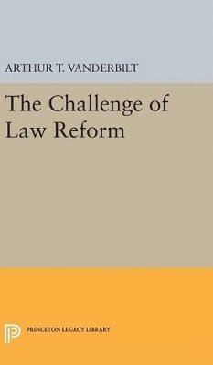 Arthur T. Vanderbilt - Challenge of Law Reform, Inbunden