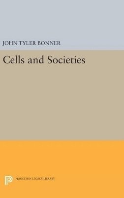 John Tyler Bonner - Cells and Societies, Inbunden